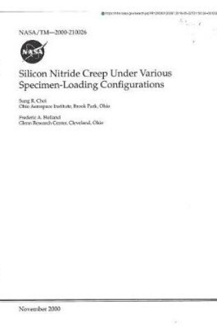 Cover of Silicon Nitride Creep Under Various Specimen-Loading Configurations