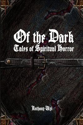Book cover for Of the Dark: Tales of Spiritual Horror