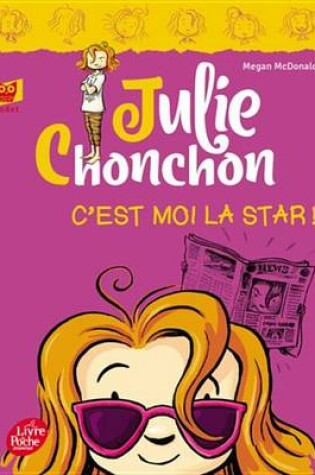 Cover of Julie Chonchon - Tome 4 - C'Est Moi La Star !
