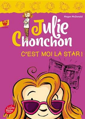 Book cover for Julie Chonchon - Tome 4 - C'Est Moi La Star !