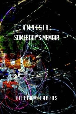 Book cover for Amnesia: Somebody's Memoir