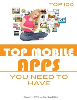 Book cover for Top Mobile Apps You Need to Have: Top 100