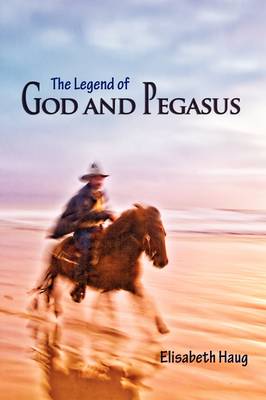 Book cover for The Legend of God and Pegasus