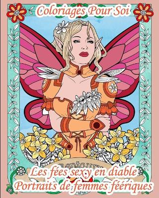 Book cover for Coloriages Pour Soi - Les fees sexy en diable - Portraits de femmes feeriques