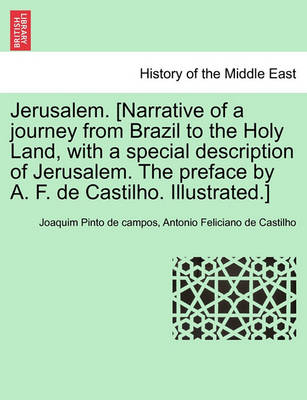 Book cover for Jerusalem. [Narrative of a Journey from Brazil to the Holy Land, with a Special Description of Jerusalem. the Preface by A. F. de Castilho. Illustrated.]