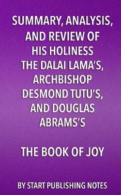 Book cover for Summary, Analysis, and Review of His Holiness the Dalai Lama's, Archbishop Desmond Tutu's, and Douglas Abrams's Book of Joy