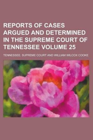 Cover of Reports of Cases Argued and Determined in the Supreme Court of Tennessee Volume 25