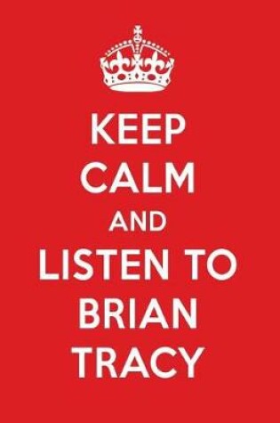 Cover of Keep Calm and Listen to Brian Tracy