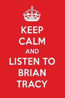 Book cover for Keep Calm and Listen to Brian Tracy