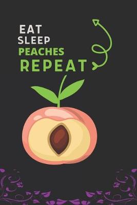 Book cover for Eat Sleep Peaches Repeat