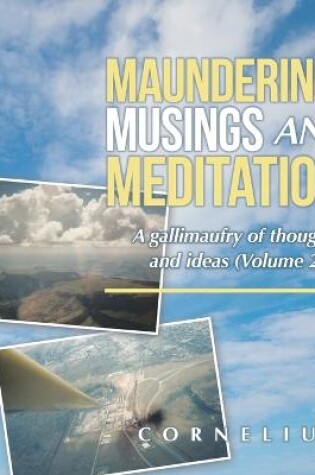 Cover of Maunderings, Musings and Meditations