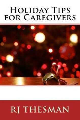 Cover of Holiday Tips for Caregivers