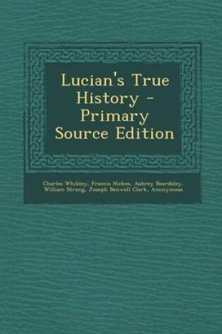 Cover of Lucian's True History - Primary Source Edition