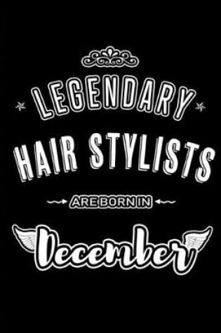 Cover of Legendary Hair Stylists are born in December