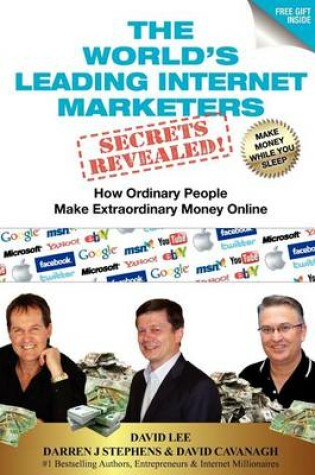 Cover of The World's Leading Internet Marketers Secrets Revealed!