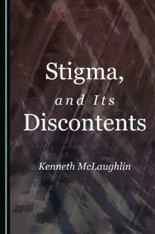 Cover of Stigma, and Its Discontents