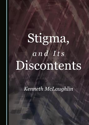 Book cover for Stigma, and Its Discontents