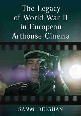 Book cover for The Legacy of World War II in European Arthouse Cinema