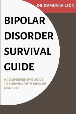 Cover of Bipolar Disorder Survival Guide