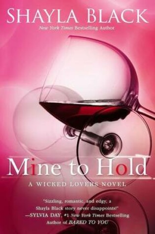 Cover of Mine to Hold: A Wicked Lovers Novel