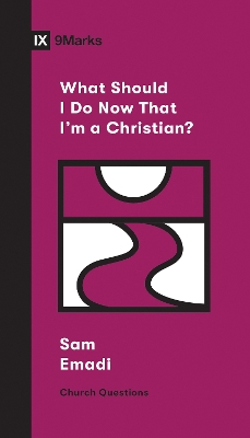 Cover of What Should I Do Now That I'm a Christian?