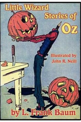 Cover of The Illustrated Little Wizard Stories of Oz