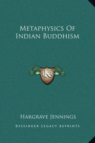 Cover of Metaphysics of Indian Buddhism