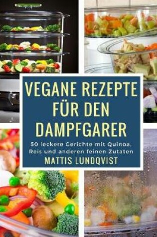 Cover of Vegane Rezepte Fur Den Dampfgarer