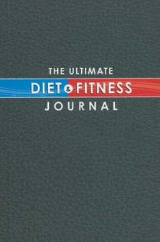 Cover of The Ultimate Diet & Fitness Journal