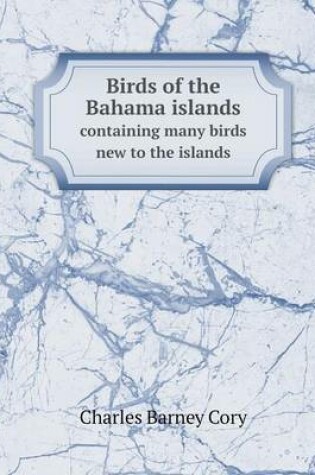 Cover of Birds of the Bahama islands containing many birds new to the islands