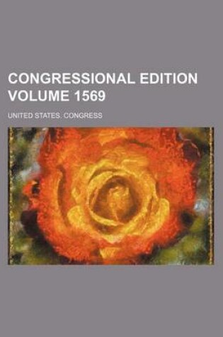 Cover of Congressional Edition Volume 1569