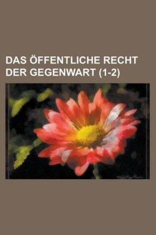 Cover of Das Offentliche Recht Der Gegenwart (1-2 )