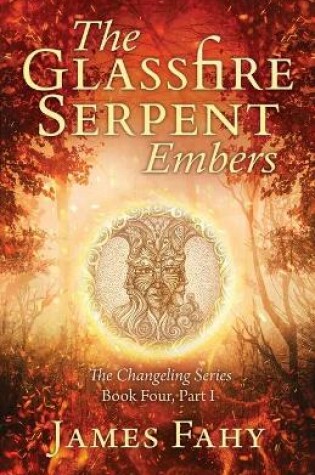 Cover of The Glassfire Serpent Part I, Embers