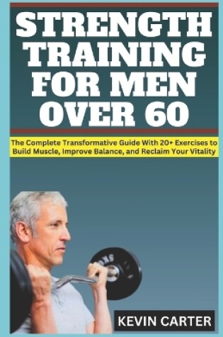 Cover of Strength Training for Men Over 60