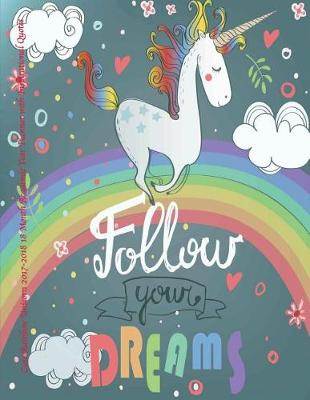 Cover of Cute Rainbow Unicorn 2017-2018 18 Month Academic Year Planner with Inspirational