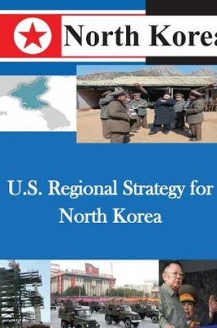 Cover of U.S. Regional Strategy for North Korea