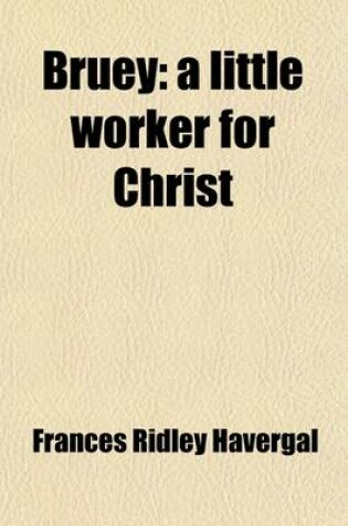 Cover of Bruey; A Little Worker for Christ