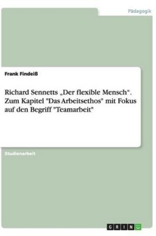 Cover of Richard Sennetts "Der flexible Mensch. Zum Kapitel Das Arbeitsethos mit Fokus auf den Begriff Teamarbeit