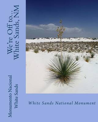 Cover of We're Off to...White Sands National Monument