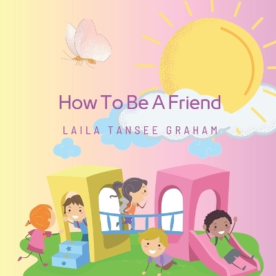 Book cover for How To Be A Friend