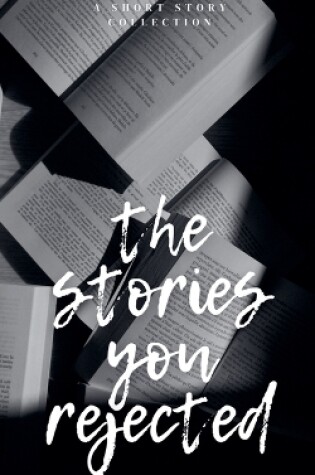 Cover of The Stories You Rejected