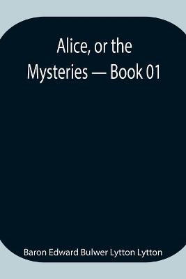 Book cover for Alice, or the Mysteries - Book 01