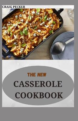 Book cover for The New Casserole Cookbook