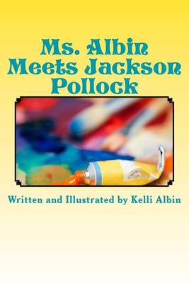 Book cover for Ms. Albin Meets Jackson Pollock