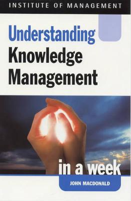 Book cover for Understanding Knowledge Management in a Week