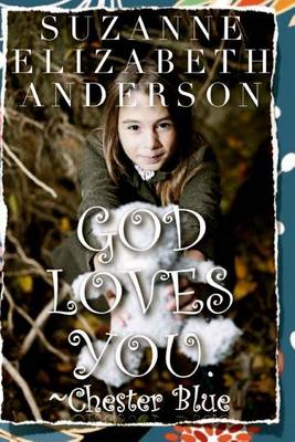 God Loves You - Chester Blue by Suzanne Anderson