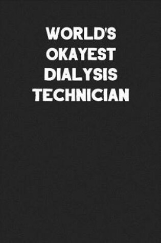 Cover of World's Okayest Dialysis Technician