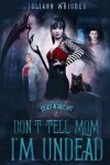 Book cover for Don't Tell Mom I'm Undead