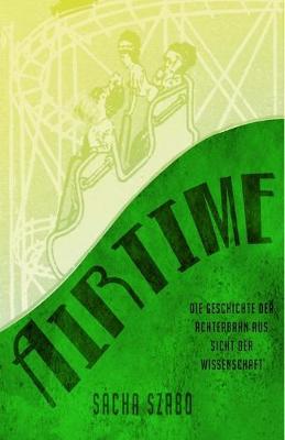 Cover of Airtime - Die Geschichte der Achterbahn aus Sicht der Wissenschaft