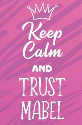Cover of Keep Calm And Trust Mabel